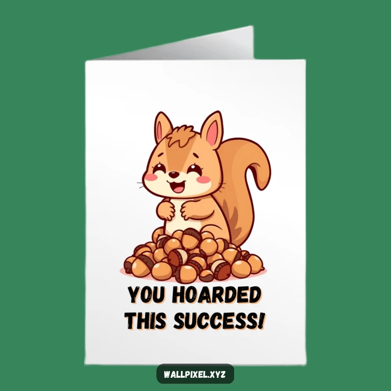 Free Printable Congrats Card: Pixel Squirrel Hoarding Funny Downloadable Greeting